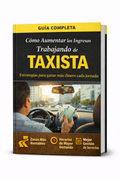 Cómo Aumentar los Ingresos Trabajando de Taxista